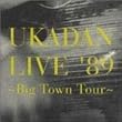 UKADAN LIVE�f89~