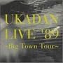 UKADAN LIVE�f89~