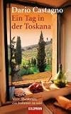 [B&uuml;cher] Ein Tag in der Toskana: Vom Abenteuer, ein Italiener zu sein