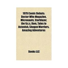 1979 Comic Debuts: Doctor Who Magazine, Micronauts, Starblazer, the V.C.S, ROM, Tales to Astonish, Shogun Warriors, Amazing Adventures