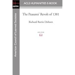 The Peasants' Revolt of 1381 (Acls History E-Book Project Reprint Series: History in Depth)