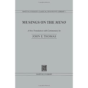 【クリックでお店のこの商品のページへ】Musings on the Meno (Nijhoff Classical Philosophy Library)： J.E. Thomas： 洋書