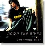 [CD]馬場俊英 DOWN THE RIVER