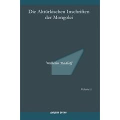 Die Altturkischen Inschriften Der Mongolei/ the Old Turkish Inscriptions in Mongolia