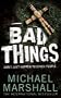 Bad Things
