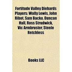 Fortitude Valley Diehards Players: Wally Lewis, John Ribot, Sam Backo, Duncan Hall, Ross Strudwick, Vic Armbruster, Steele Retchless