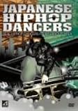 JAPANESE HIPHOP DANCERS Real hiphop dancers from various area [DVD]