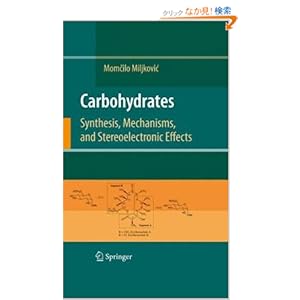 【クリックでお店のこの商品のページへ】Carbohydrates: Synthesis, Mechanisms, and Stereoelectronic Effects