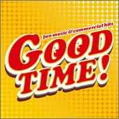 【クリックで詳細表示】GOODTIME！～fun music＆commercial hits