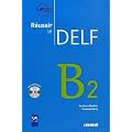 Russir le DELF. B2. Livret mit CD