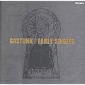 GASTUNK EARLY SINGLES