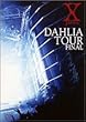 DAHLIA TOUR FINAL 1996 [DVD]