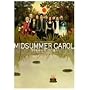 MIDSUMMER CAROL �K�}���qVS�U���K�j���l [DVD]