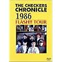 THE CHECKERS CHRONICLE 1986 FLASH!! TOUR [DVD]