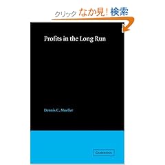 【クリックでお店のこの商品のページへ】Profits in the Long Run: Dennis C. Mueller: 洋書