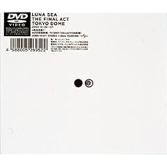 LUNA SEA THE FINAL ACT TOKYO DOME [DVD]