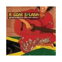 REGGAE SPLASH~global expansion 35 th anniversary