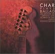 ALL AROUND ME~Char Plays Ballad