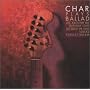 ALL AROUND ME~Char Plays Ballad
