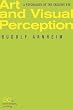 Art and Visual Perception: A Psychology of the Creative Eye / New Version