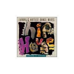 Hip House: Europe's Hottest Dance Mixes