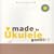 made in Ukulele