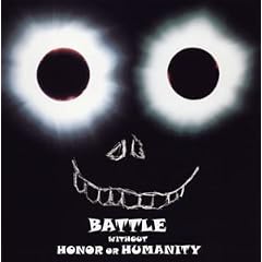 BATTLE WITHOUT HONOR OR HUMANITY