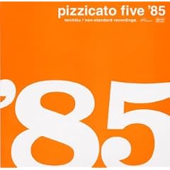 Pizzicato five 85