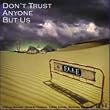 DON�fT TRUST ANYONE BUT US
