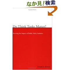 【クリックでお店のこの商品のページへ】Do Think Tanks Matter?: Assessing the Impact of Public Policy Institutes: Donald E. Abelson: 洋書