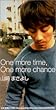 One more time, One more chance