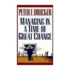 Managing in a Time of Great Change