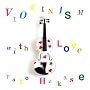 VIOLINISM with Love