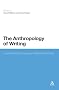 The Anthropology of Writing: Understanding Textually Mediated Worlds