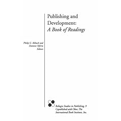 【クリックでお店のこの商品のページへ】Publishing and Development： A Book of Readings (Bellagio Studies in Publishing)