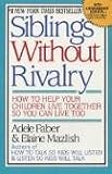 [Book] Siblings Without Rivalry: How to Help Your Children Live Together So You Can Live Too