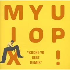 MIX YO UP~Kiichi-Yo�E�x�X�g�E���~�b�N�X