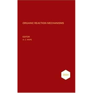 【クリックでお店のこの商品のページへ】Organic Reaction Mechanisms， 2004 (Organic Reaction Mechanisms Series)： A. C. Knipe： 洋書