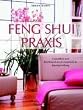 Feng-Shui-Praxis. Gesundheit und Wohlstand durch harmonische Raumgestaltung