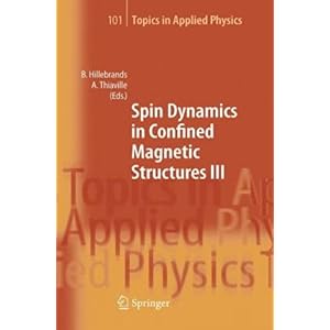 【クリックで詳細表示】Spin Dynamics in Confined Magnetic Structures III (Topics in Applied Physics)