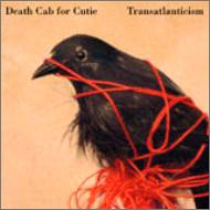 DEATH CAB FOR CUTIE『Transatlanticism』