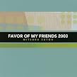 Favor of My Friends 2003