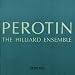 Perotin / Hilliard Ensemble