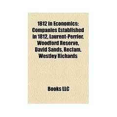 1812 in Economics: Companies Established in 1812, Laurent-Perrier, Woodford Reserve, David Sands, Reclam, Westley Richards