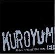 KUROYUME EMI 1994~1998 BEST OR WORST