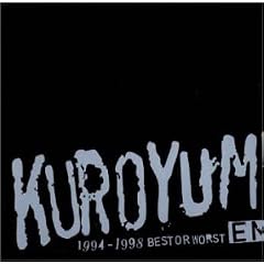 KUROYUME EMI 1994~1998 BEST OR WORST