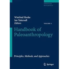 Handbook of Paleoanthropology: Vol I:Principles, Methods and Approaches Vol II:Primate Evolution and Human Origins Vol III:Phylogeny of Hominids