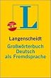 Grosswoerterbuch Deutsch als Fremdsprache. Langenscheidt. Das einsprachige Woerterbuch fuer alle, die Deutsch lernen wollen