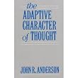 The Adaptive Character of Thought (Studies in Cognition)