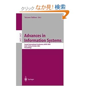 【クリックでお店のこの商品のページへ】Advances in Information Systems: Second International Conference, ADVIS 2002, Izmir, Turkey, October 23-25, 2002. Proceedings (Lecture Notes in Computer Science): Tatyana Yakhno: 洋書
